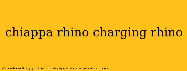 chiappa rhino charging rhino