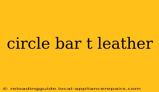 circle bar t leather