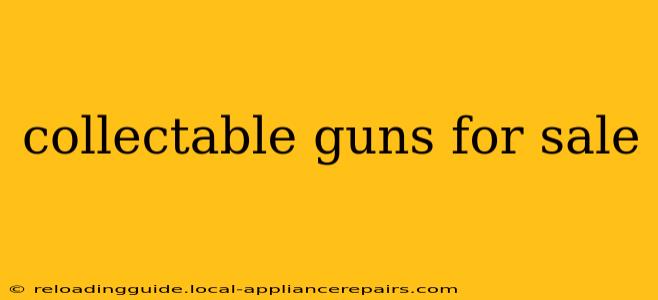 collectable guns for sale