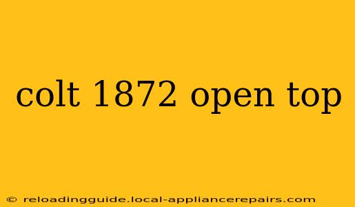 colt 1872 open top