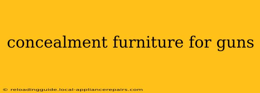 concealment furniture for guns