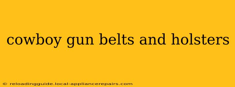 cowboy gun belts and holsters