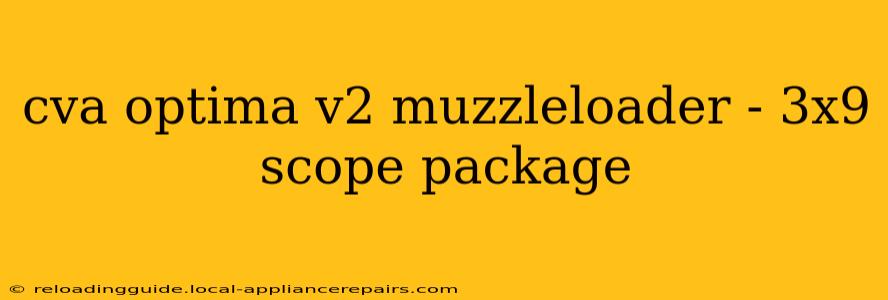 cva optima v2 muzzleloader - 3x9 scope package