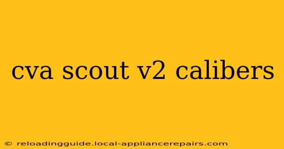 cva scout v2 calibers