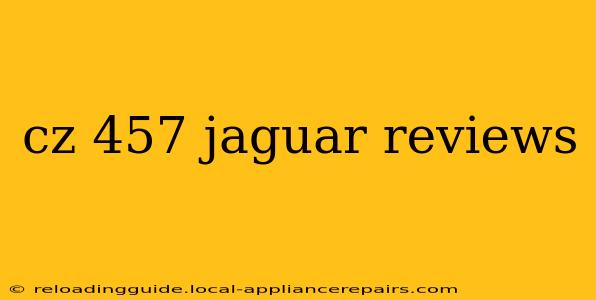 cz 457 jaguar reviews