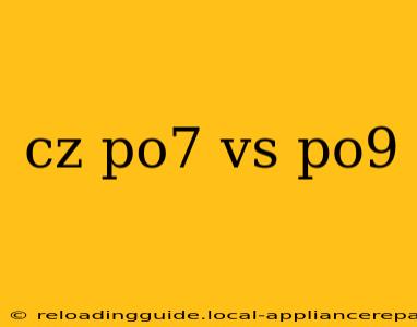 cz po7 vs po9