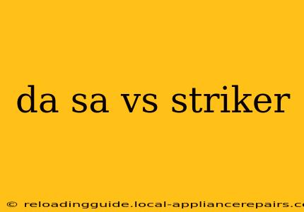 da sa vs striker