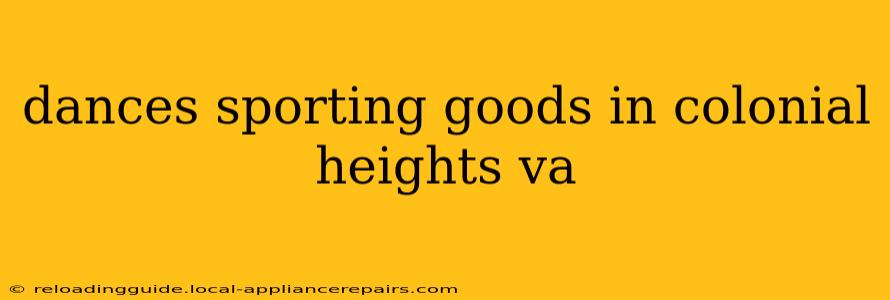 dances sporting goods in colonial heights va