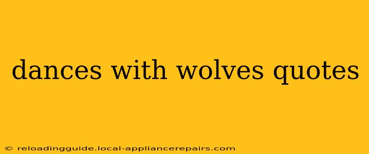 dances with wolves quotes