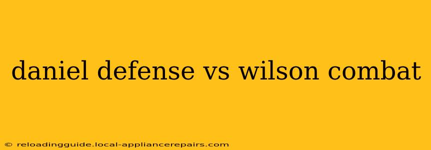 daniel defense vs wilson combat