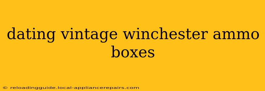 dating vintage winchester ammo boxes