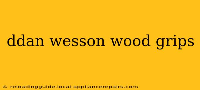 ddan wesson wood grips