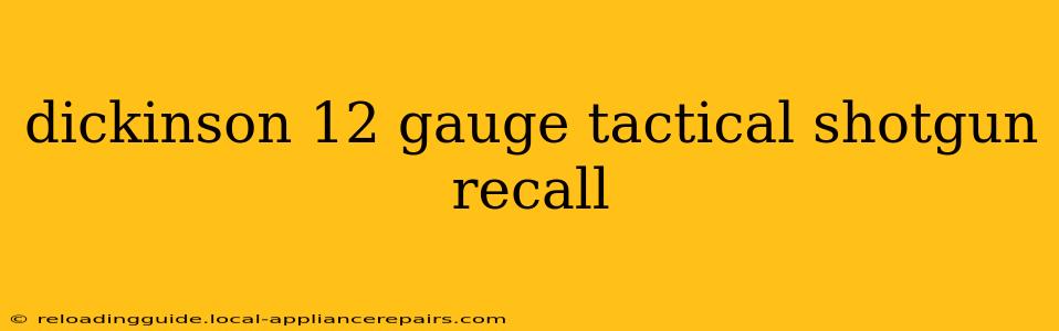 dickinson 12 gauge tactical shotgun recall