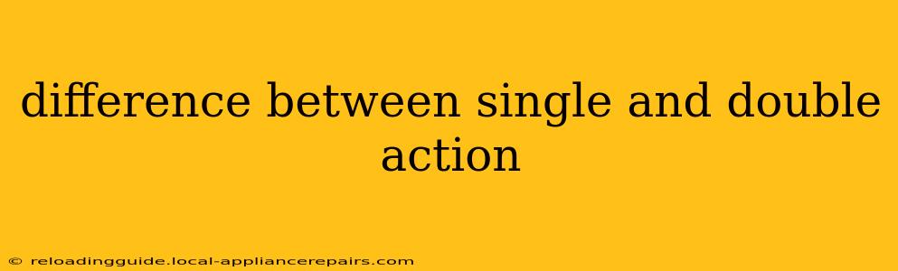 difference between single and double action