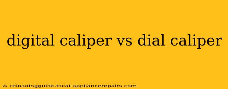 digital caliper vs dial caliper