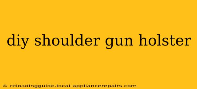 diy shoulder gun holster