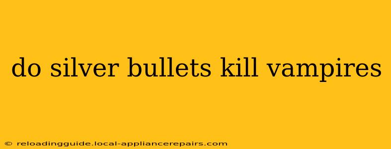 do silver bullets kill vampires