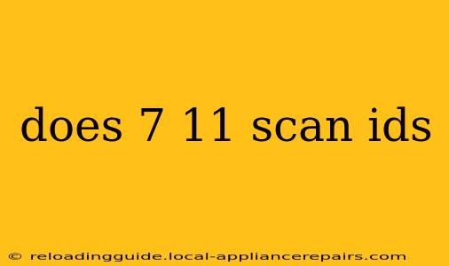 does 7 11 scan ids