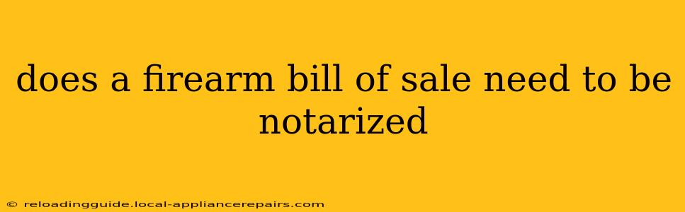 does a firearm bill of sale need to be notarized