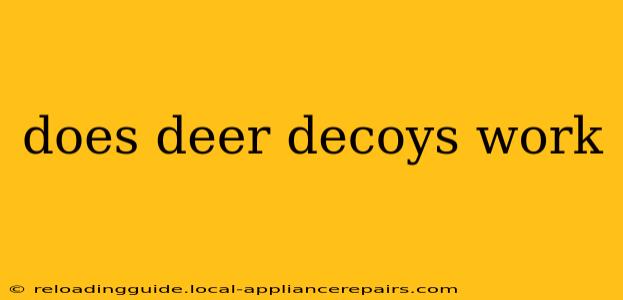 does deer decoys work