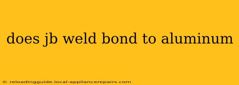 does jb weld bond to aluminum