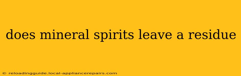 does mineral spirits leave a residue