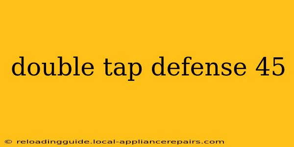 double tap defense 45