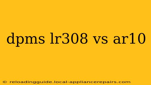 dpms lr308 vs ar10