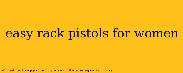 easy rack pistols for women