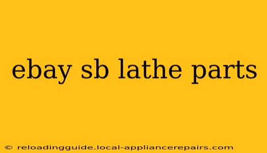 ebay sb lathe parts