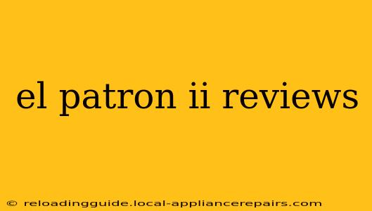 el patron ii reviews