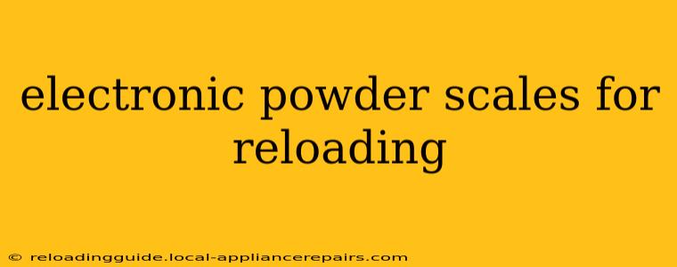 electronic powder scales for reloading