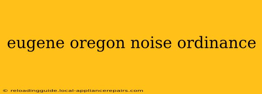 eugene oregon noise ordinance