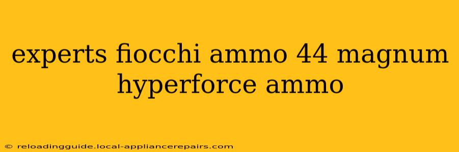 experts fiocchi ammo 44 magnum hyperforce ammo