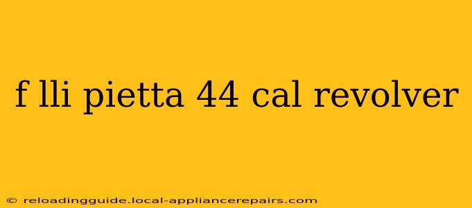 f lli pietta 44 cal revolver