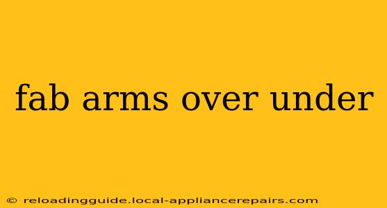 fab arms over under