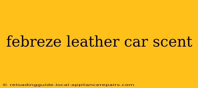 febreze leather car scent