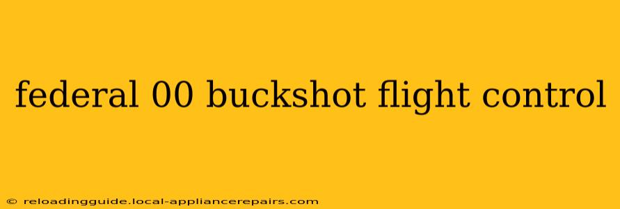 federal 00 buckshot flight control