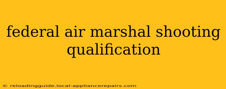 federal air marshal shooting qualification