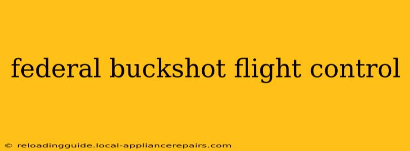 federal buckshot flight control