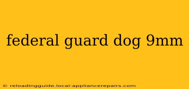 federal guard dog 9mm