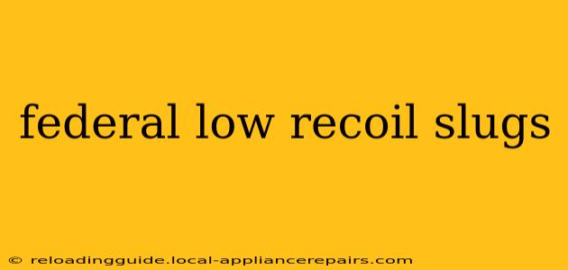 federal low recoil slugs