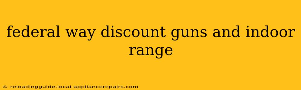 federal way discount guns and indoor range