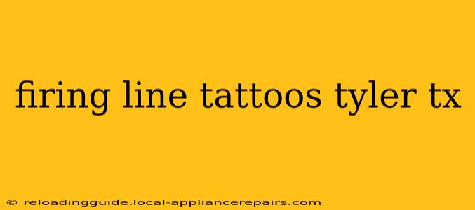 firing line tattoos tyler tx