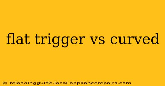 flat trigger vs curved