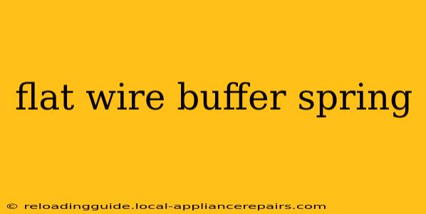 flat wire buffer spring