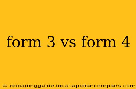 form 3 vs form 4