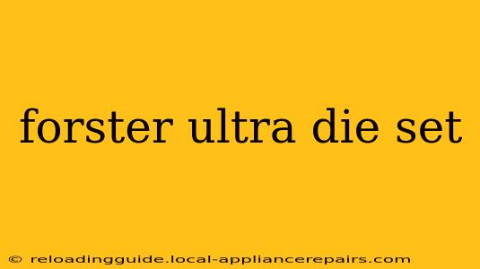 forster ultra die set