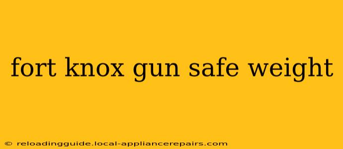 fort knox gun safe weight