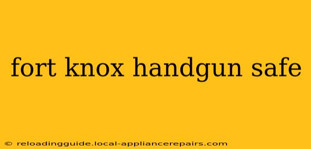 fort knox handgun safe